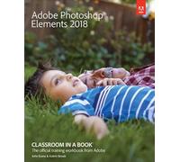 Adobe Photoshop Elements 2018 Classroom in a Book