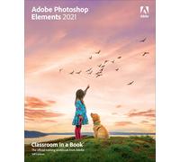 Adobe Photoshop Elements 2021 Classroom in a Book