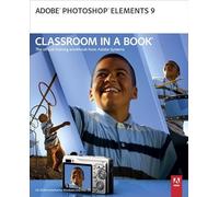 Adobe Photoshop Elements 9 Classroom in a Book