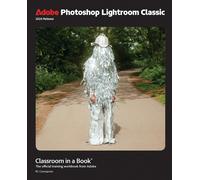 Adobe Photoshop Lightroom Classic Classroom in a Book 2024 Release