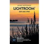 Adobe Photoshop Lightroom - Edit Like a Pro (2nd Edition)