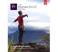 Adobe Premiere Pro CC Classroom in a Book (2015 release)