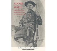 Adobe Walls: The History and Archaeology of the 1874 Trading Post