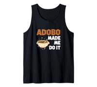 Adobo Made Me Do It Funny Adobo Dish Lover Filipino Culture Tank Top
