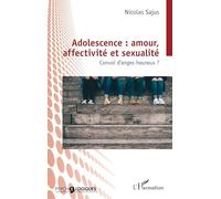 Adolescence : amour, affectivité et sexualité: Convoi d’anges heureux ?