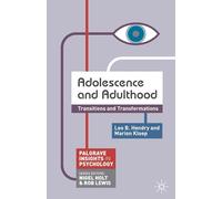 Adolescence and Adulthood: Transitions and Transformations: 18 (Macmillan Insights in Psychology series)