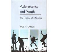 Adolescence and Youth: The Process of Maturing