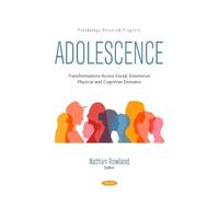 Adolescence: Transformations Across Social, Emotional, Physical and Cognitive Domains (Psychology Research Progress)