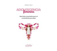 Adolescencia femenina: Nutrición consciente para el crecimiento y la salud