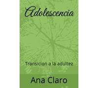 Adolescencia: Transicion a la adultez