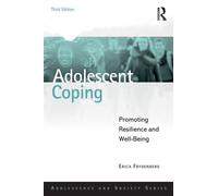 Adolescent Coping : Promoting Resilience and Well-Being
