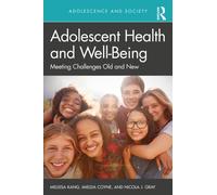 Adolescent Health and Well-Being : Meeting Challenges Old and New