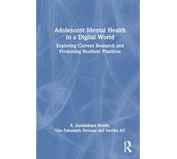 Adolescent Mental Health in a Digital World: Exploring Current Research and Promoting Resilient Practices