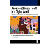 Adolescent Mental Health in a Digital World : Exploring Current Research and Promoting Resilient Practices