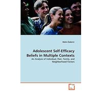 Adolescent Self-Efficacy Beliefs in Multiple Contexts: An Analysis of Individual, Peer, Family, and Neighborhood Factors