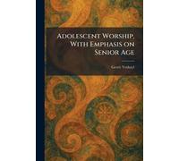 Adolescent Worship, With Emphasis on Senior Age