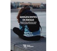 Adolescentes en riesgo. Experiencia y reflexiones desde la intervención socioeducativa (Plural)