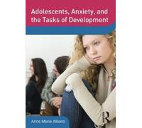 Adolescents, Anxiety, and the Tasks of Development (DVD Workshop Series on Clinical Child and Adolescent Psychology)