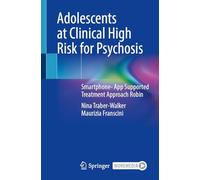 Adolescents at Clinical High Risk for Psychosis: Smartphone- App Supported Treatment Approach Robin