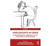 Adolescents in Crisis : A Psychoanalytic Approach to the Challenges of Adolescence