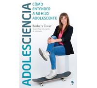 Adolesciencia: Cómo entender a mi hijo adolescente (Fuera de Colección)