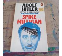 Adolf Hitler: My Part in his Downfall