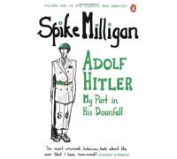 Adolf Hitler: My Part in his Downfall (Milligan Memoirs 1) by Milligan, Spike (2012) Paperback