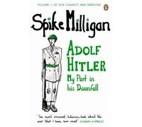 Adolf Hitler: My Part in his Downfall (Spike Milligan War Memoirs)