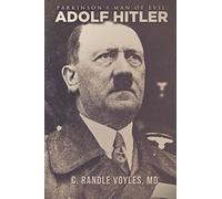 Adolf Hitler: Parkinson's Man of Evil (King David to Hitler to Goldman Sachs)