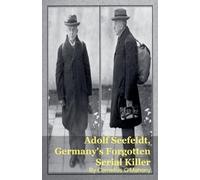 Adolf Seefeldt, Germany's Forgotten Serial Killer