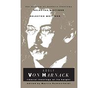 Adolf von Harnack: Liberal Theology At Its Height (Making of Modern Theology)
