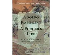 Adolfo Kaminsky: A Forger's Life : A Forger's Life