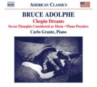 ADOLPHE/GRANTE: ADOLPHE: CHOPIN DREAMS/SEVEN THOUGHTS CONSIDERED - CD