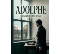 Adolphe: La psychologie d'un jeune homme confronté aux tourments de l'amour et à la difficulté de rompre une liaison
