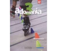 Adomania 3 : Livre de l'eleve. A2
