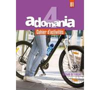 Adomania 4 - Cahier d'activités (B1): Cahier d'activites 4 + CD-audio