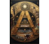 ADONAY: EL PODER DEL NOMBRE: De la Soberanía Sagrada al Fraude Coercitivo (Kabbalah)