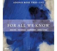 Adonis Rose Trio - For All We Know