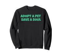 Adopt A Pet Save A Soul Sweatshirt