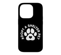 Adopt A Shelter Pet - Animal Rights Activist Animal Shelter Case for iPhone 14 Pro