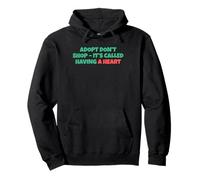 Adopt Don´t Shop - It's Called Having A Heart Pullover Hoodie
