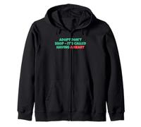 Adopt Don´t Shop - It's Called Having A Heart Zip Hoodie
