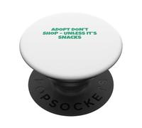 Adopt Don't Shop - Unless It's Snacks PopSockets Adhesive PopGrip
