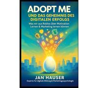 Adopt Me! und das Geheimnis des digitalen Erfolgs: Wie ein Roblox-Spiel Millionen begeistert - und was es uns über Lernen, Empathie und modernes Marketing verrät