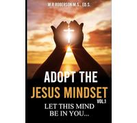 Adopt The Jesus Mindset: "Let This Mind Be in You..."