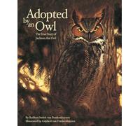 Adopted by an Owl: The True Story of Jackson the Owl: 01 (Hazel Ridge Farm Stories)