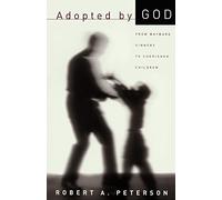 Adopted by God, From Wayward Sinners to Cherished Children