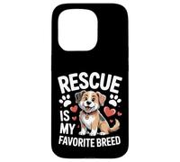 Adopted Dog Life Rescue Is My Favorite Breed Case for iPhone 15 Pro
