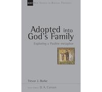 Adopted into God's Family: Exploring a Pauline Metaphor (Volume 22) (New Studies in Biblical Theology)