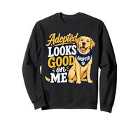 Adopted Looks Good On Me for Yellow Lab Lovers Puppy Rescue Sweatshirt